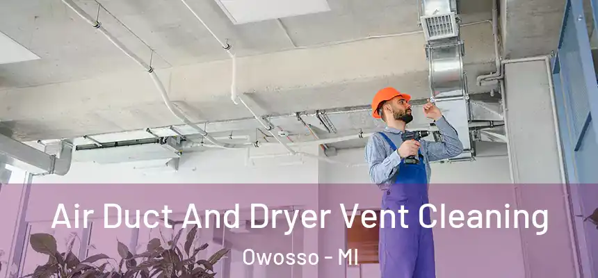  Air Duct And Dryer Vent Cleaning Owosso - MI