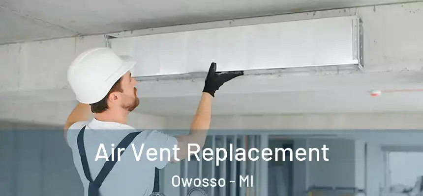  Air Vent Replacement Owosso - MI