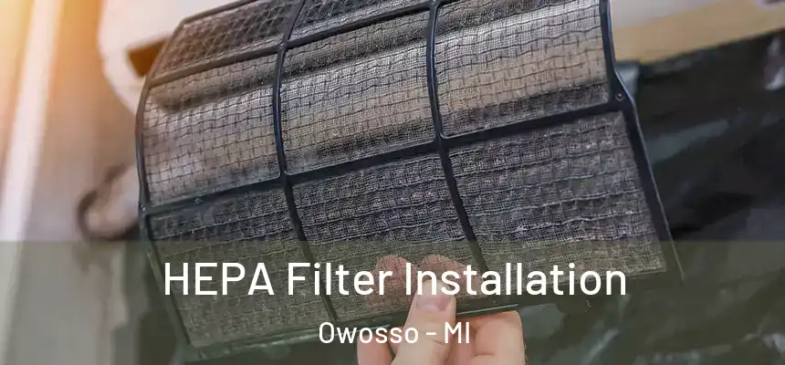  HEPA Filter Installation Owosso - MI