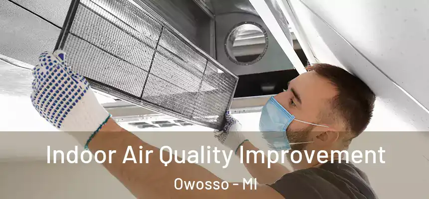  Indoor Air Quality Improvement Owosso - MI